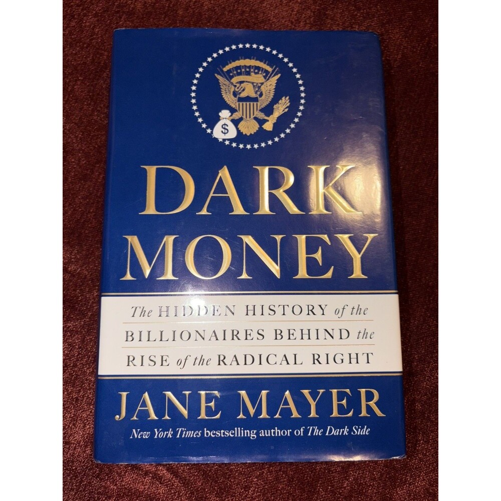 Dark Money: The Hidden History of the Billionaires